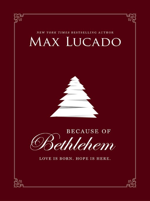 Title details for Because of Bethlehem (with Bonus Content) by Max Lucado - Wait list